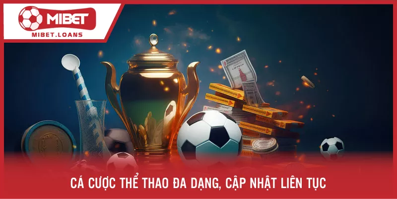 Cá cược thể thao đa dạng, cập nhật liên tục