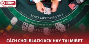 Cách Chơi Blackjack