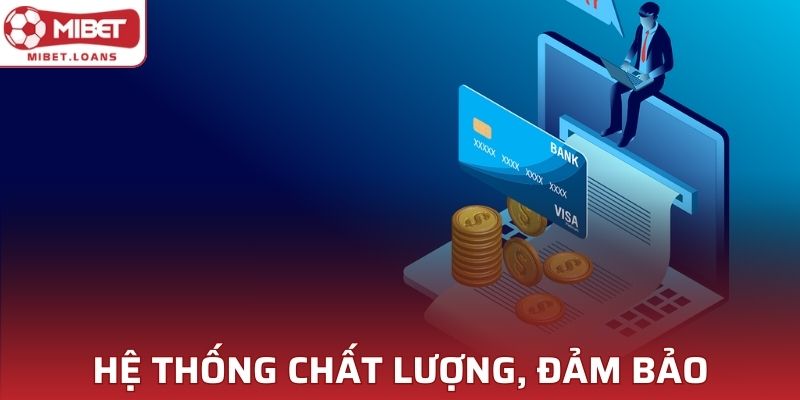 Hệ thống chất lượng, đảm bảo giao dịch diễn ra suôn sẻ