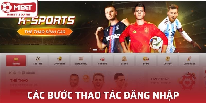 Hướng dẫn các bước truy cập tài khoản MIBET