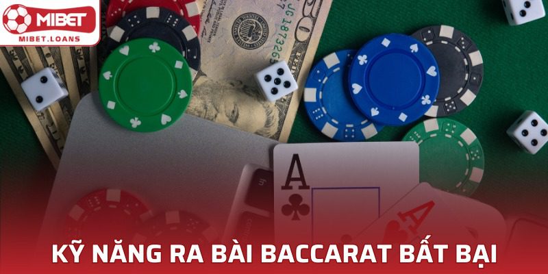 Kỹ thuật ra bài baccarat MIBET bất bại trước mọi đối thủ