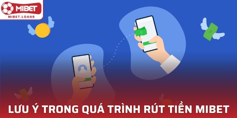 Lưu ý cực quan trọng trong quá trình rút tiền MIBET