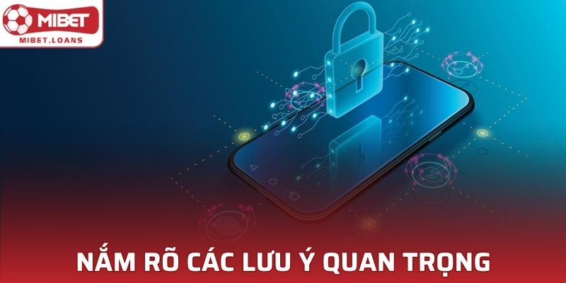 Nắm rõ các lưu ý quan trọng trước khi tải app MIBET