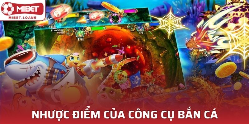 Nhược điểm của công cụ bắn cá