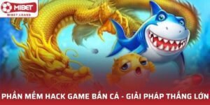 Phần Mềm Hack Game Bắn Cá