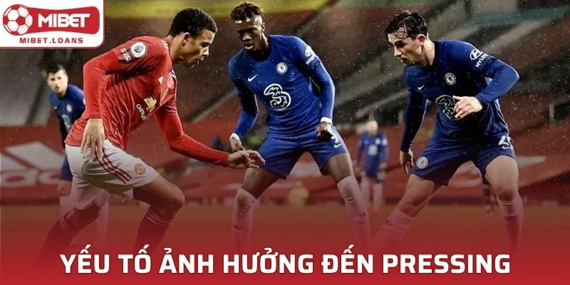 Sự thành công của pressing phụ thuộc vào nhiều yếu tố