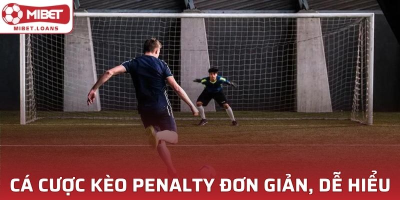 Tham gia cá cược kèo penalty đơn giản, dễ hiểu